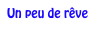 Un peu de rêve